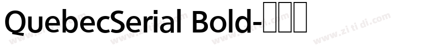 QuebecSerial Bold字体转换